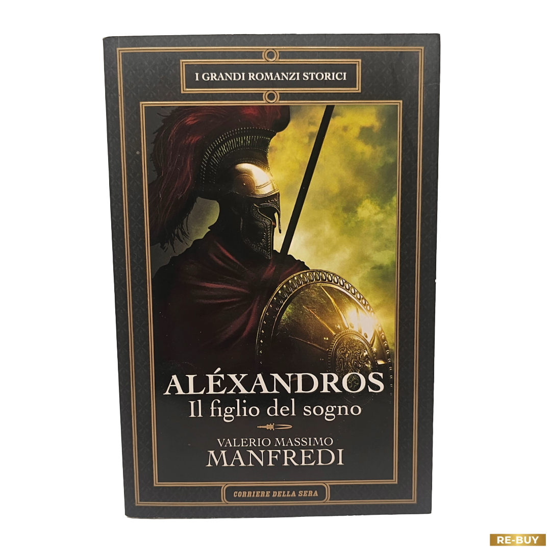 Aléxandros. Il figlio del sogno di Valerio Massimo Manfredi (usato)