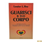 Guarisci il Tuo Corpo di Louise Hay Ed. Armenia - Libro di Salute e Mente (usato)