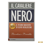 Il Cavaliere Nero Biondani Porcedda il Libro Inchiesta su Silvio Berlusconi