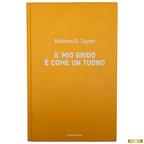 Il mio grido è come un tuono Libro di Mildred D. Taylor - Mondadori editore - copertina rigida