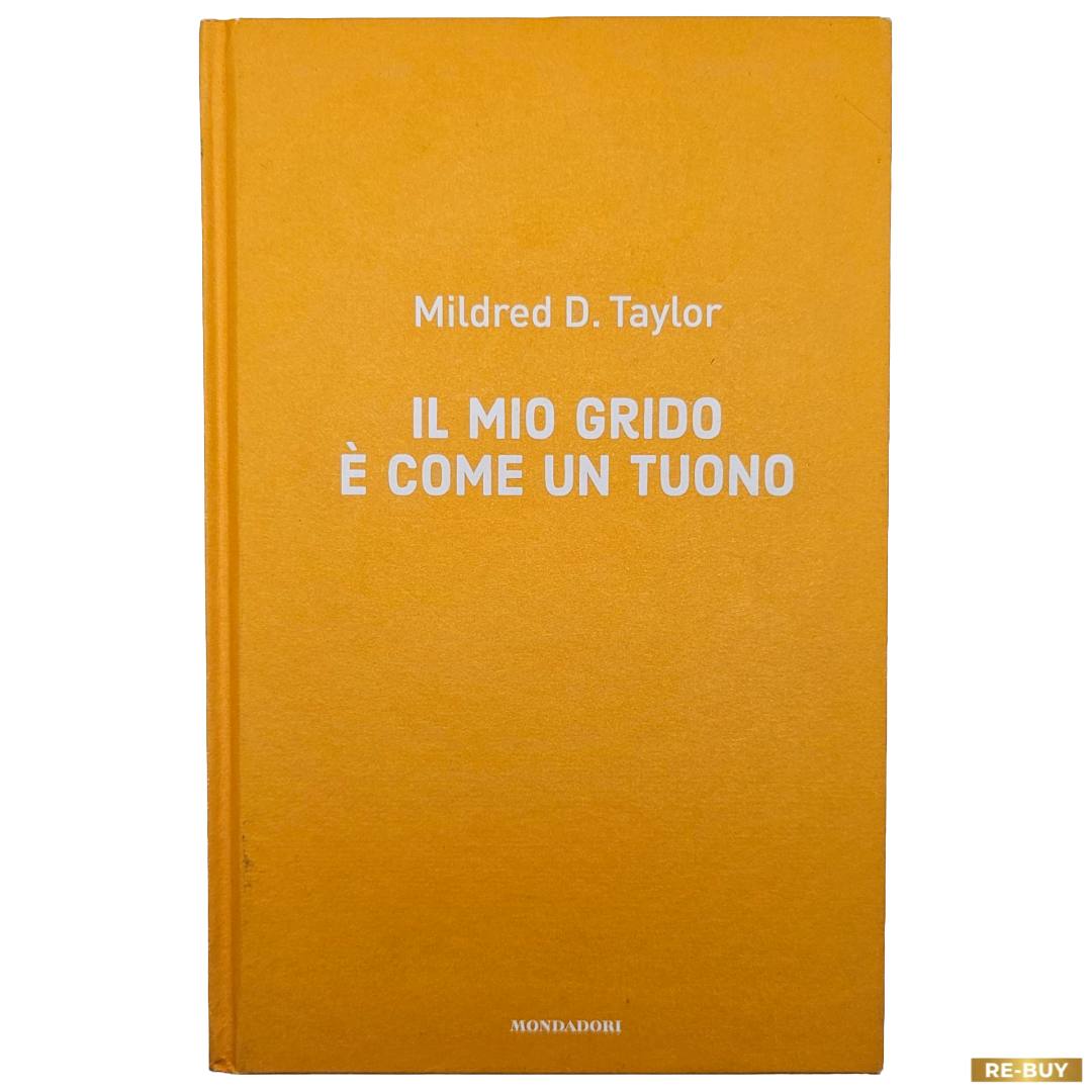 Il mio grido è come un tuono Libro di Mildred D. Taylor - Mondadori editore - copertina rigida