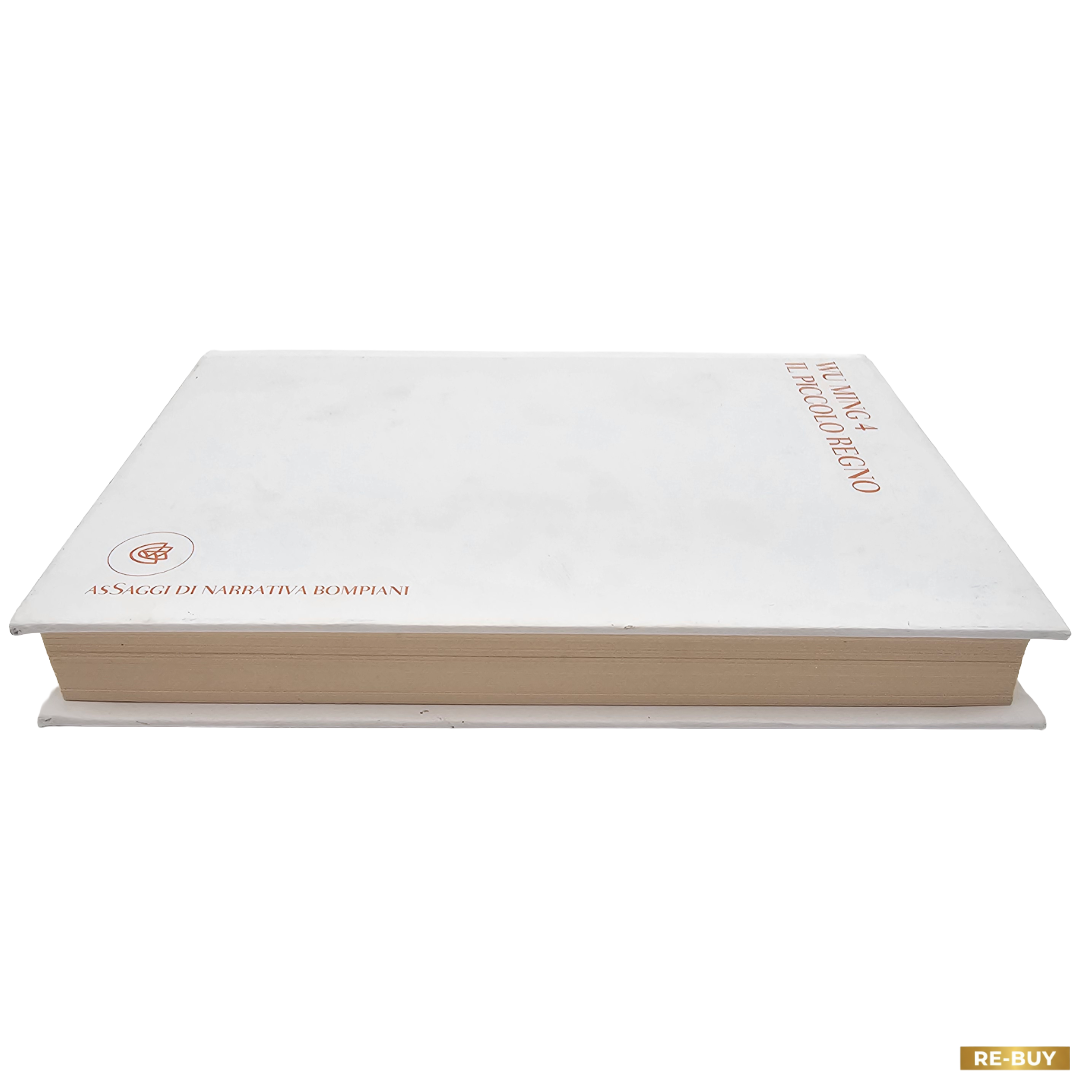 Il piccolo regno di Wu Ming 4 - Bompiani Editore - Copertina Rigida