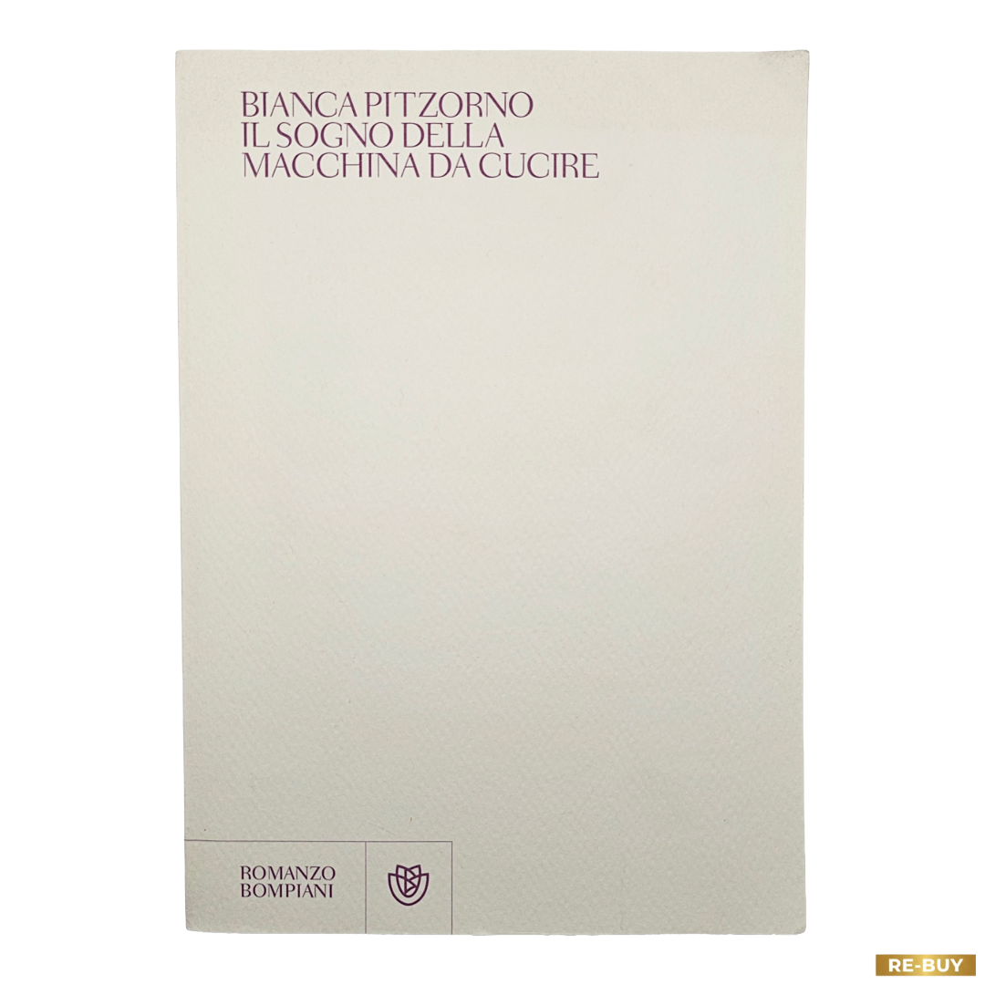Libro Il sogno della macchina da cucire Bianca Pitzorno - Romanzo Bompiani