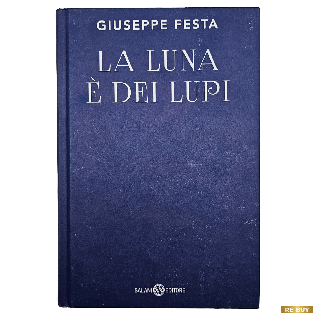 La Luna è dei Lupi di Giuseppe Festa - Salani Editore – Libro in Copertina Rigida