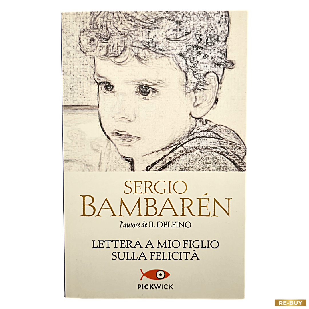 Lettera a mio figlio sulla felicità di Sergio Bambarén Edizioni Pickwick Sperling & Kupfer (usato)