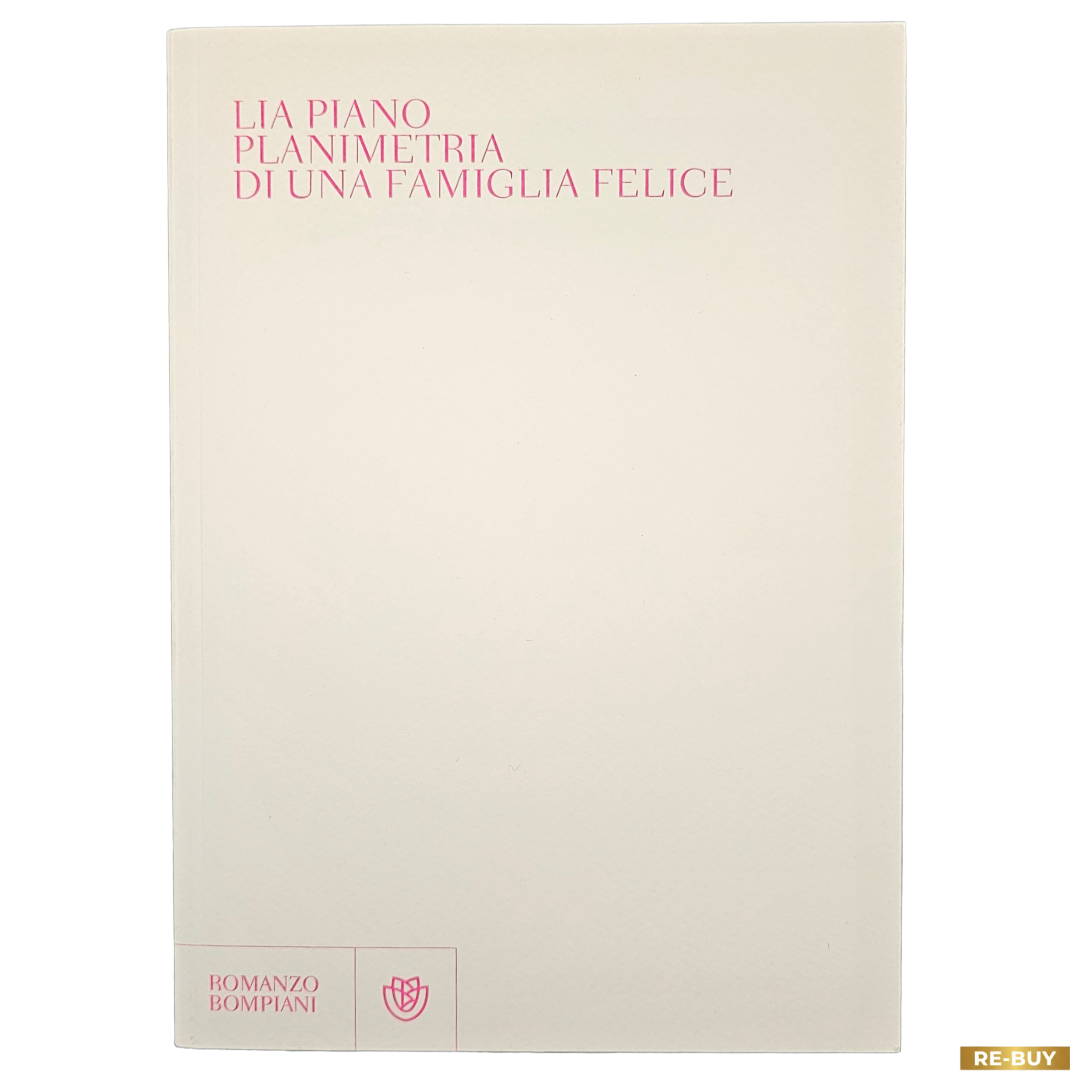 Planimetria di una famiglia felice di Lia Piano Romanzo Bompiani (Usato)