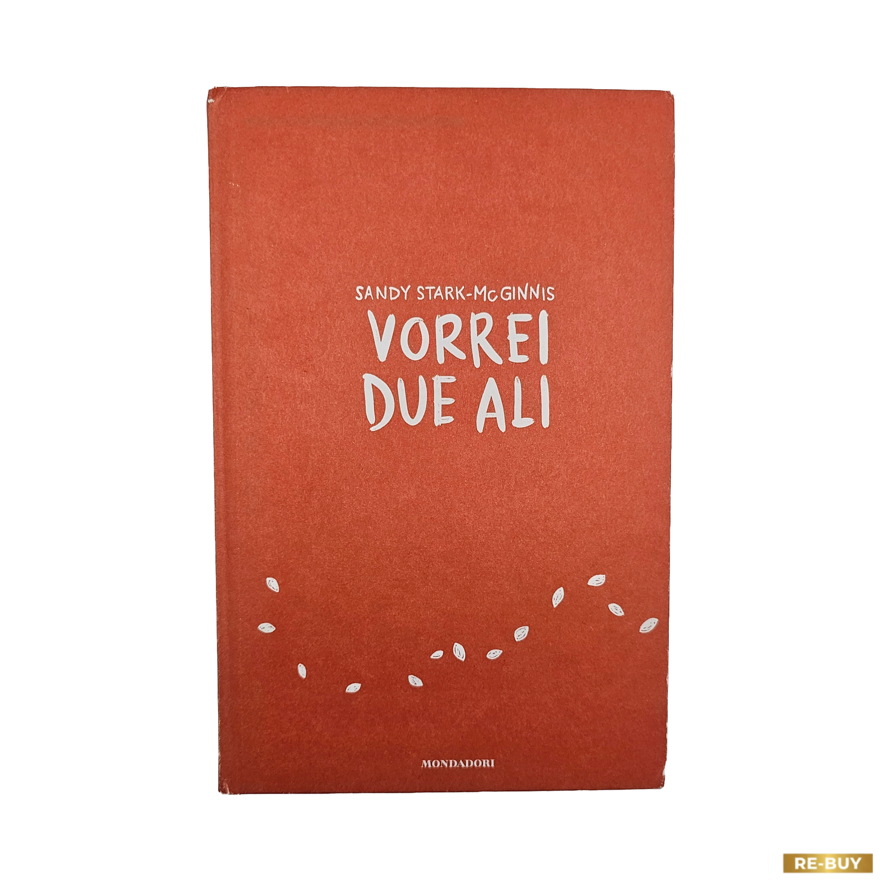 Vorrei due ali di Sandy Stark-McGinnis – Edizione Hardcover Mondadori