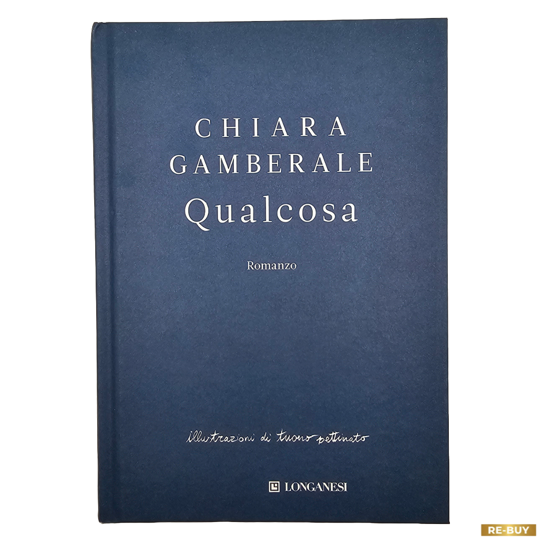Qualcosa Libro di Chiara Gamberale - Longanesi Editore