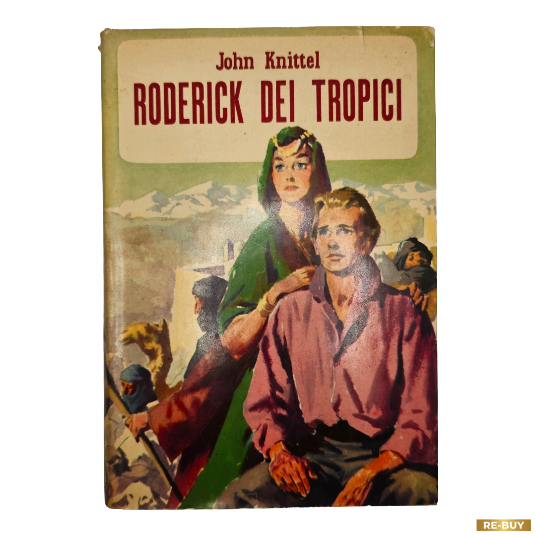 Roderick dei Tropici - John Knittel - Prima Edizione 1954 Mondadori (Usato Vintage)