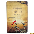 Un giorno arriverò - Silvana Mossano - Libro Salani Editore