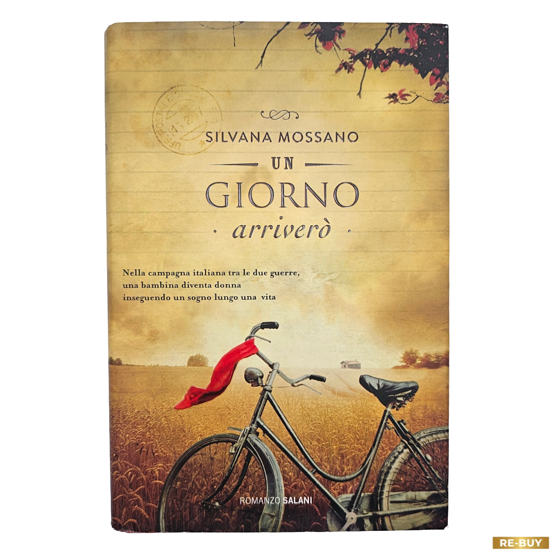 Un giorno arriverò - Silvana Mossano - Libro Salani Editore